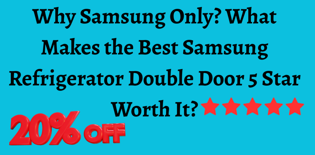 Best-Samsung-Refrigerator-Double-Door-5-Star